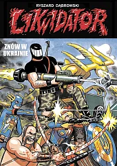 Likwidator znów w UkrainieRyszard Dąbrowski