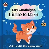 Say Goodnight, Little Kitten Say Goodnight, Little Kitten