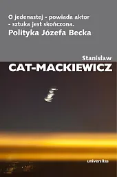 O jedenastej powiada aktor sztuka jest,Stanisław Cat-Mackiewicz