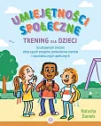 Umiejętności społeczne Trening dla dzieci Umiejętności społeczne Trening dla dzieci