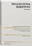 Świadczenia rodzinne. Komentarz Świadczenia rodzinne. Komentarz