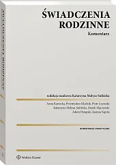 Świadczenia rodzinne. Komentarz Świadczenia rodzinne. Komentarz