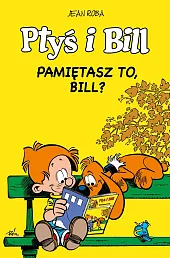 Ptyś i Bill Pamiętasz to, Bill?,Jean Roba