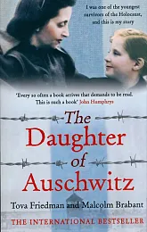 The Daughter of AuschwitzTova Friedman The Daughter of AuschwitzTova Friedman