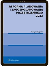 Reforma planowania i zagospodarowania przestrzennego 2023 [PRZEDSPRZEDAŻ]