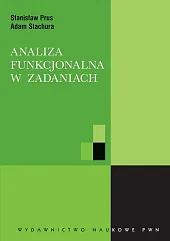 Analiza funkcjonalna w zadaniachSstanisław Prus