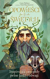 Opowieści o świętych Inspirujące przygody pełne,Carey Wallace