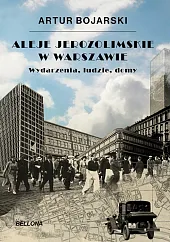 Aleje Jerozolimskie w Warszawie. Wydarzenia, ludzie,,Artur Bojarski