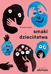 Smaki dzieciństwaMirosława Kątna