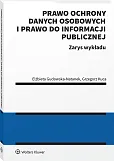 Prawo ochrony danych osobowych i prawo do informacji publicznej. Zarys wykładu Prawo ochrony danych osobowych i prawo do informacji publicznej. Zarys wykładu