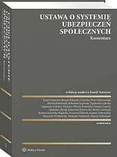 Ustawa o systemie ubezpieczeń społecznych. Komentarz Kamil Antonów Ustawa o systemie ubezpieczeń społecznych. Komentarz Kamil Antonów