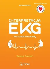 Interpretacja EKG. Kurs zaawansowany. Zeszyt ćwiczeńBartosz Szafran