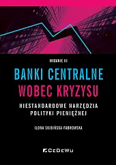 Banki centralne wobec kryzysuIlona Skibińska-Fabrowska Banki centralne wobec kryzysuIlona Skibińska-Fabrowska