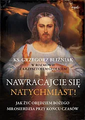 Nawracajcie się natychmiast!Grzegorz Bliźniak