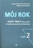 Mój rok Karty pracy dla uczniów z niepełnosprawnością intelektualną część 2 Mój rok Karty pracy dla uczniów z niepełnosprawnością intelektualną część 2