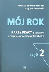 Mój rok Karty pracy dla uczniów,Agnieszka Borowska-Kociemba