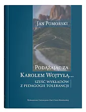 Podążając za Karolem Wojtyłą... Sześć wykładów,Jan Pomorski