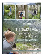 Placówka leśna jako miejsce łączenia dzieci,Teresa Parczewska
