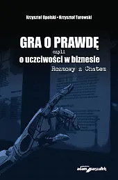 Gra o prawdę czyli o uczciwości,Krzysztof Opolski Gra o prawdę czyli o uczciwości,Krzysztof Opolski