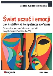 Świat uczuć i emocji. Jak kształtować,Maria Gudro-Homicka