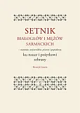 Setnik białogłów i mężów sarmackich - statystów, wojowników, pisarzy i gospodarzy ku nauce i pożytko