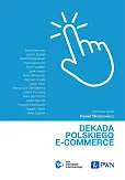Dekada polskiego e-commerce Dekada polskiego e-commerce
