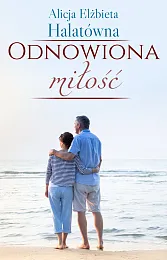 Odnowiona miłośćElżbieta Halatówna Alicja