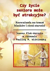 Czy starość może być atrakcyjna? Czy starość może być atrakcyjna?