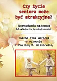 Czy starość może być atrakcyjna? Czy starość może być atrakcyjna?