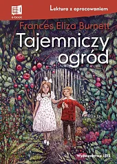 Tajemniczy ogród Lektura z opracowaniemEliza Burnett Frances