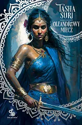 Oleandrowy miecz Tom 2Tasha Suri