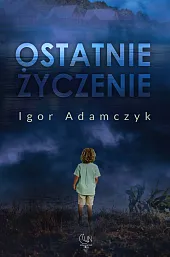 Ostatnie życzenieIgor Adamczyk