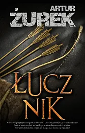 ŁucznikArtur Żurek ŁucznikArtur Żurek