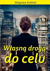 Własną drogą do celuZbigniew Królicki