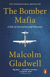 The Bomber MafiaMalcolm Gladwell