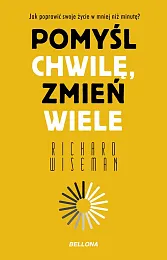 Pomyśl chwilę, zmień wieleRichard Wiseman
