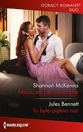 Miłość za pięć dwunasta / To,Shannon McKenna