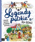 Legendy polskie dla dzieci Ciekawe miejsca, niezwykłe historie