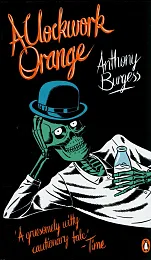 A Clockwork OrangeAnthony Burgess A Clockwork OrangeAnthony Burgess