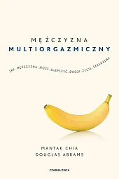 Mężczyzna multiorgazmicznyMantak Chia Mężczyzna multiorgazmicznyMantak Chia