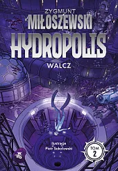 Hydropolis Walcz Tom 2Zygmunt Miłoszewski