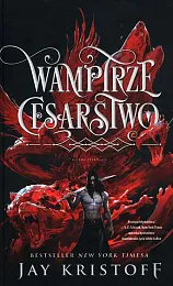 Wampirze cesarstwo Księga pierwszaJay Kristoff Wampirze cesarstwo Księga pierwszaJay Kristoff