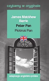 Peter Pan / Piotruś Pan. Czytamy w oryginale