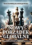 Nowy porządek globalny Mocarstwa, średniacy i niewidzialne siły kierujące światem Nowy porządek globalny Mocarstwa, średniacy i niewidzialne siły kierujące światem