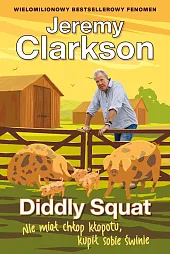 Diddly Squat Nie miał chłop kłopotu,,Jeremy Clarkson