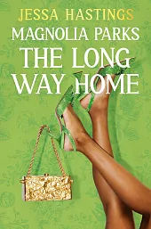 Magnolia Parks: The Long Way HomeJessa Hastings