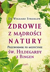Zdrowie z mądrości naturyWighard Strehlow