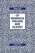 Czy organizacja publiczna może się uczyć?