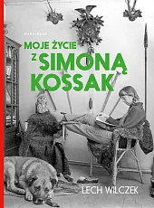 Moje życie z Simoną KossakLech Wilczek