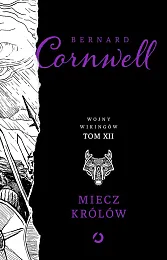 Miecz królówBernard Cornwell Miecz królówBernard Cornwell